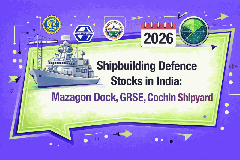 Shipbuilding Defence Stocks in India: Mazagon Dock, GRSE, Cochin Shipyard (2026)