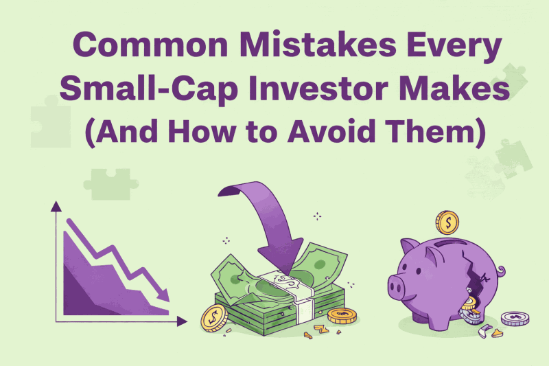 Small-Cap Investing: Mistakes That Cost Investors Money