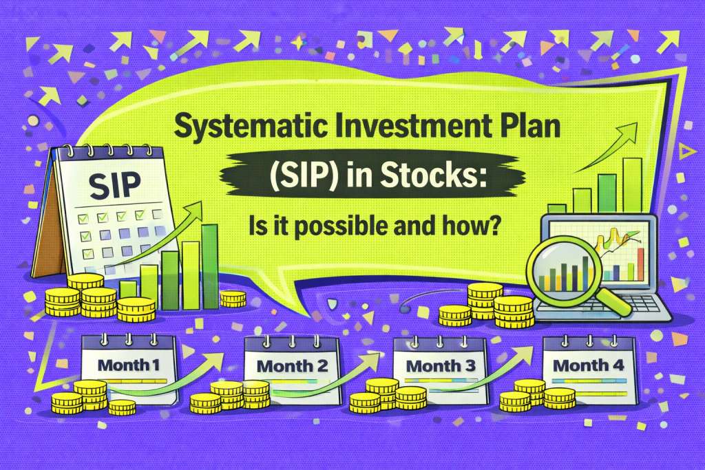 Systematic Investment Plan (SIP) in Stocks: Is it Possible and How?
