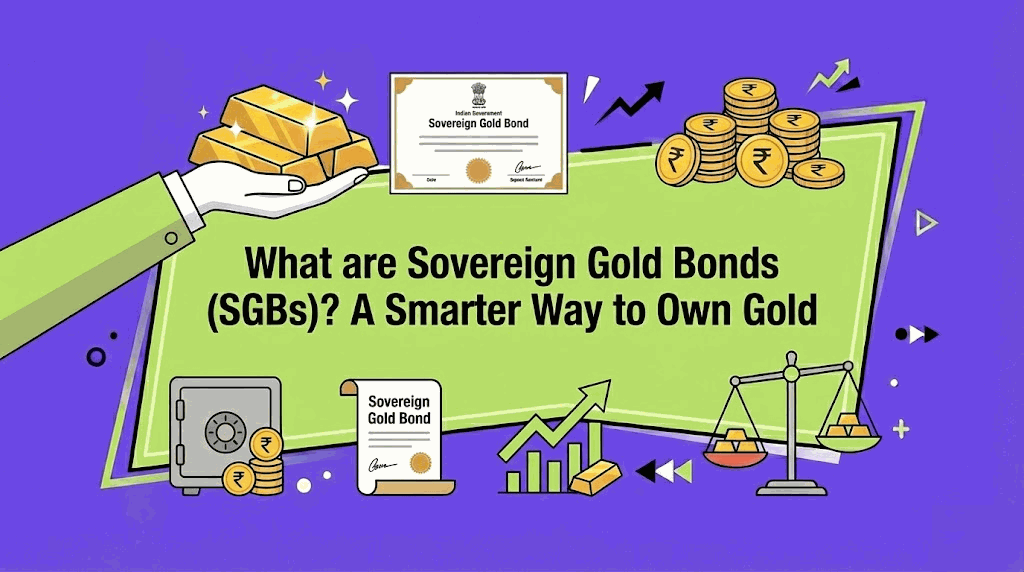 What are Sovereign Gold Bonds (SGBs)? A Smarter Way to Own Gold